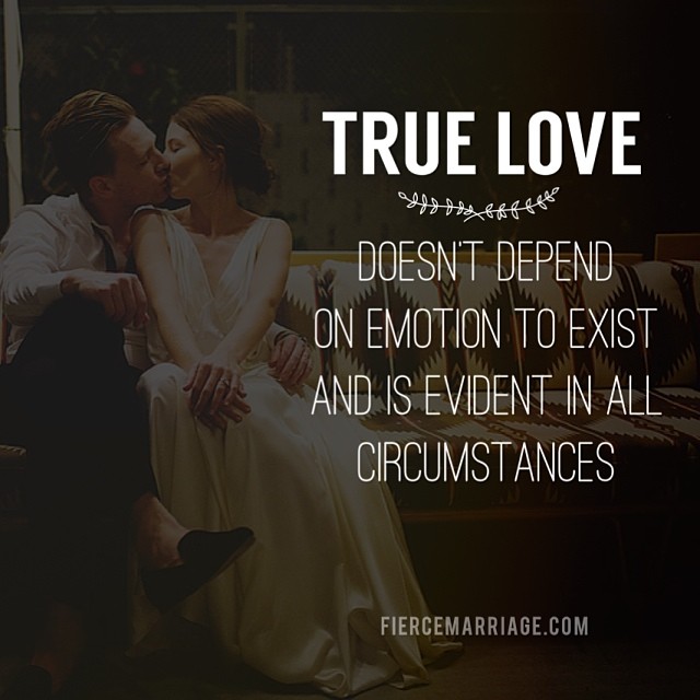 True love doesn't depend on emotion to exist and is