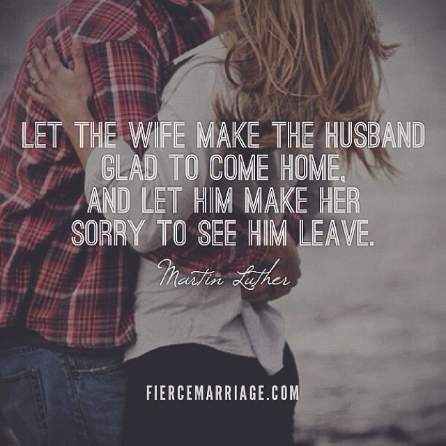 "Let the wife make the husband glad to come home