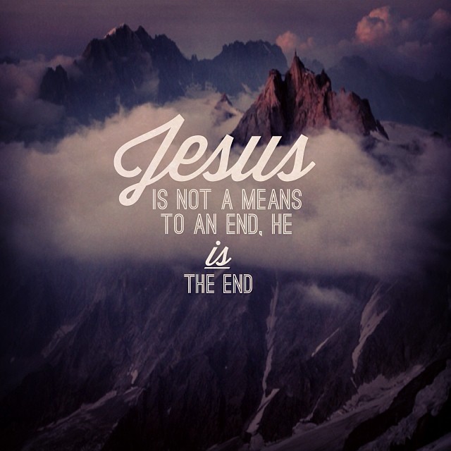 "Jesus is not a means to an end