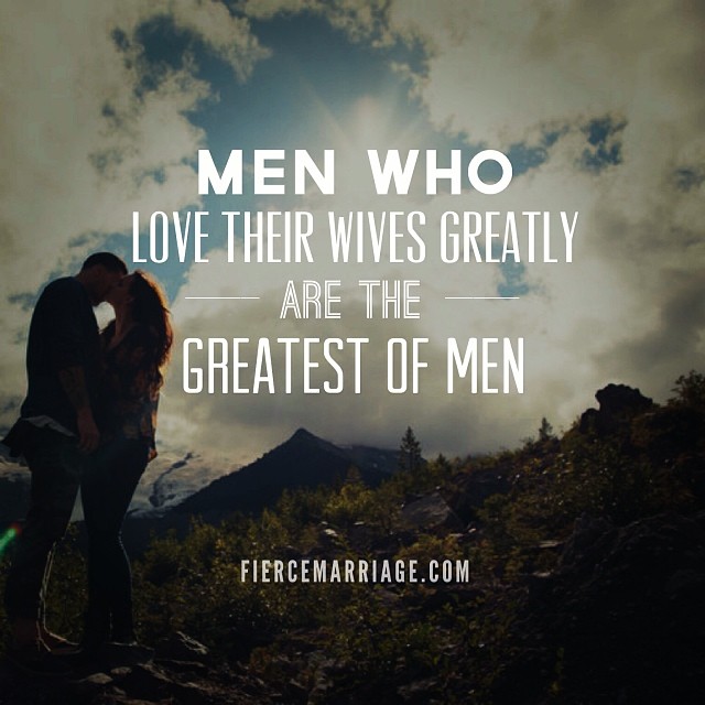 Their wives why men love Why Do