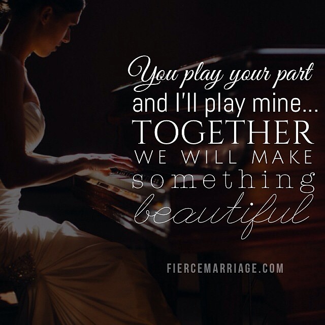 "You play your part and I'll play mine...together we will make something beautiful." -Ryan Frederick