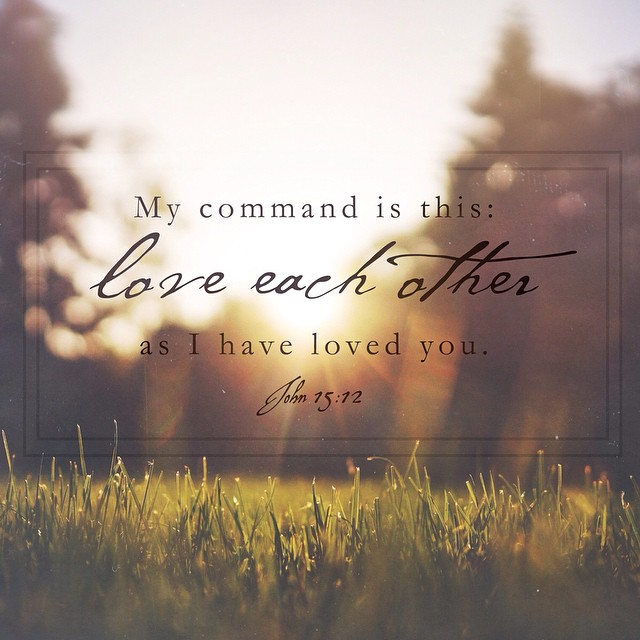 My Command Is This Love Each Other As I Have Loved You John 1512