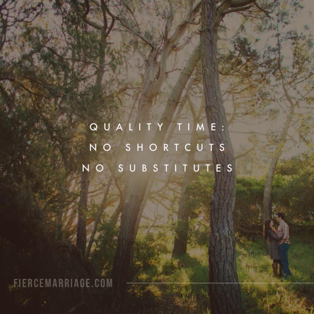 Quality time: no shortcuts, no substitutes -