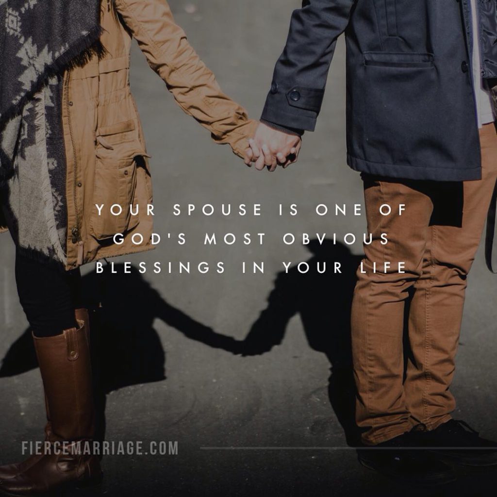 Your spouse is one of God's most obvious blessings in your life. -