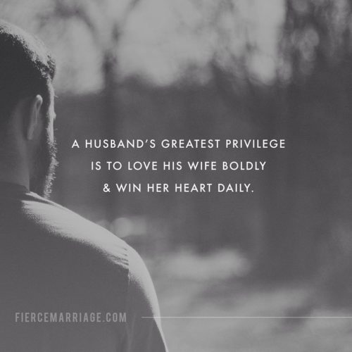 A Husband's Greatest Privilege Is To Love His Wife Boldly & Win Her 