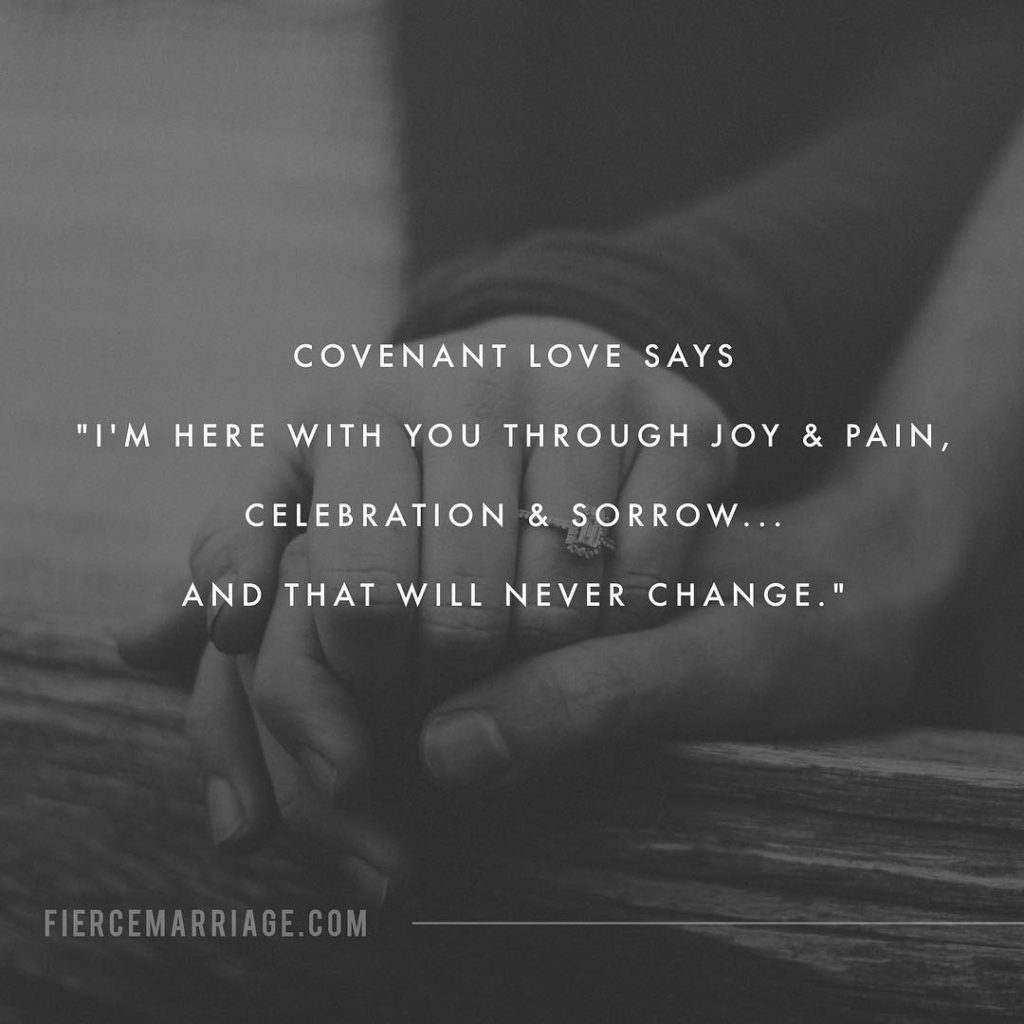 Covenant love says, 'I'm here with you through joy & pain, celebration & sorrow...and that will never change.' -